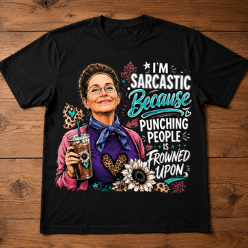 Im sarcastic | Custom T-shirt