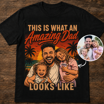 Awesome Dad Look Like | Custom T-shirt
