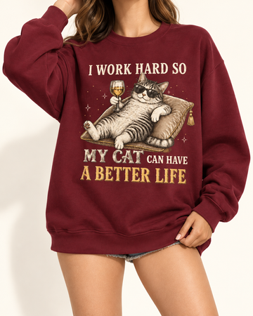 I Work Hard So My Cat Can Have Better Life | Custom Tshirt