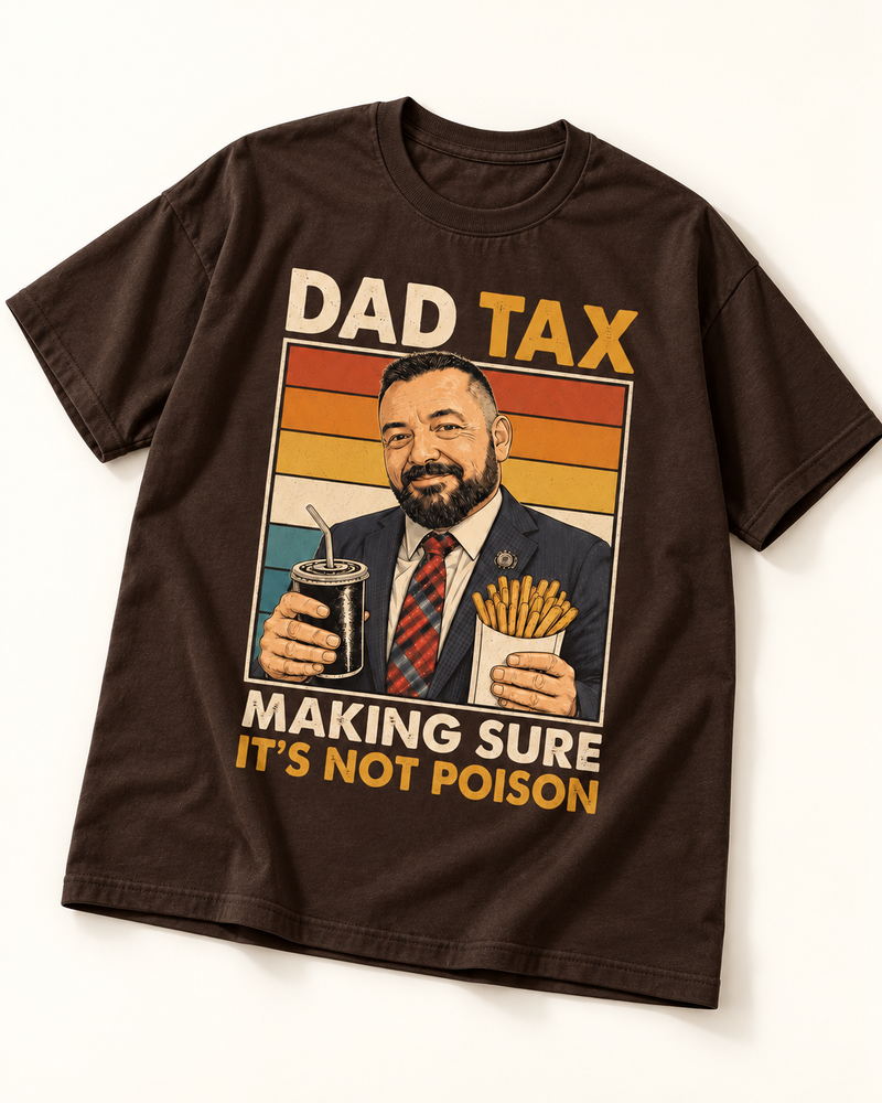 Dad Tax | Custom T-shirt
