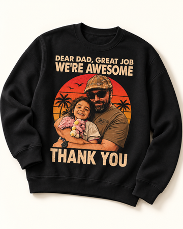 Dear Dad, We're Awesome | Custom T-shirt