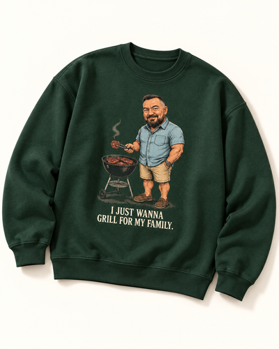 I Just Wanna Grill | Custom T-shirt — Forest Green Sweatshirt | Youth studio e7c564a98114
