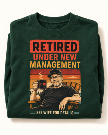 Retired Under Management | Custom T-shirt