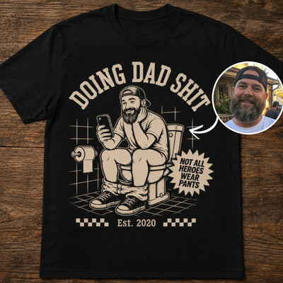Doing Dad Shirt | Custom T-shirt