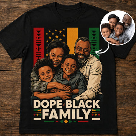 Dope Black Family | Custom T-shirt