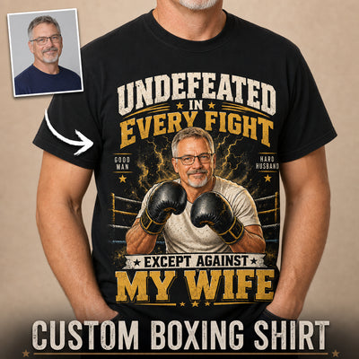 Undefeated Except My Wife Custom Boxing Tshirt