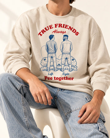 True Friends Pee Together Tshirt