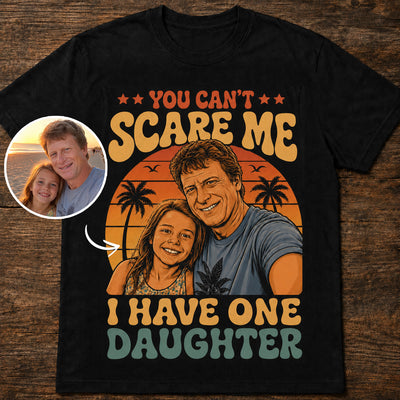 You Can't Scare Me | Custom T-shirt