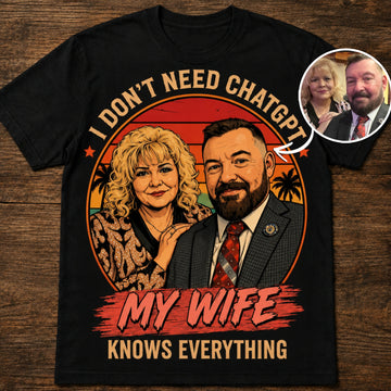 I Don't Need ChatGPT | Custom T-shirt