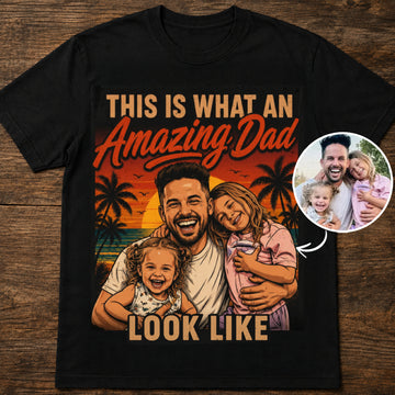 Awesome Dad Look Like | Custom T-shirt
