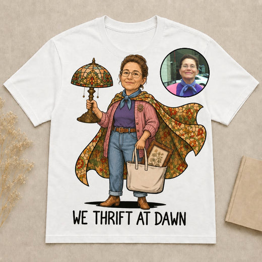 Thrift At Dawn | Custom T-shirt
