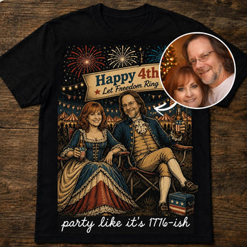 Party Like It's 1776-ish | Custom T-shirt